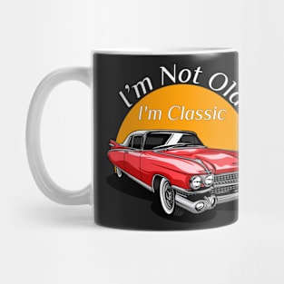 I'm Not Old I'm Classic Funny Car Graphic Vehicle Lovers Mug